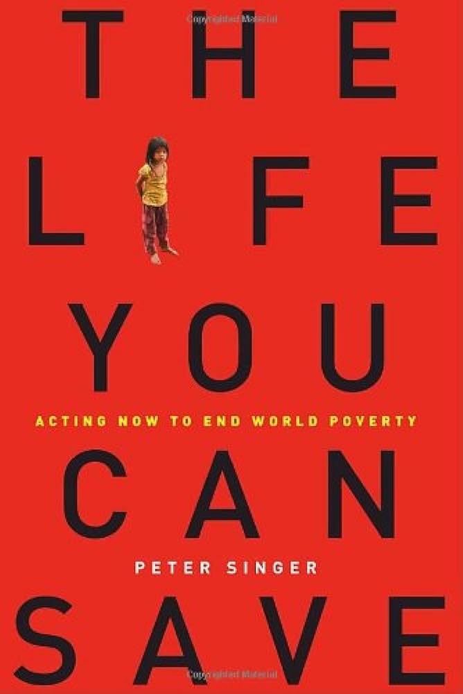 The Life You Can Save: Acting now to end world poverty